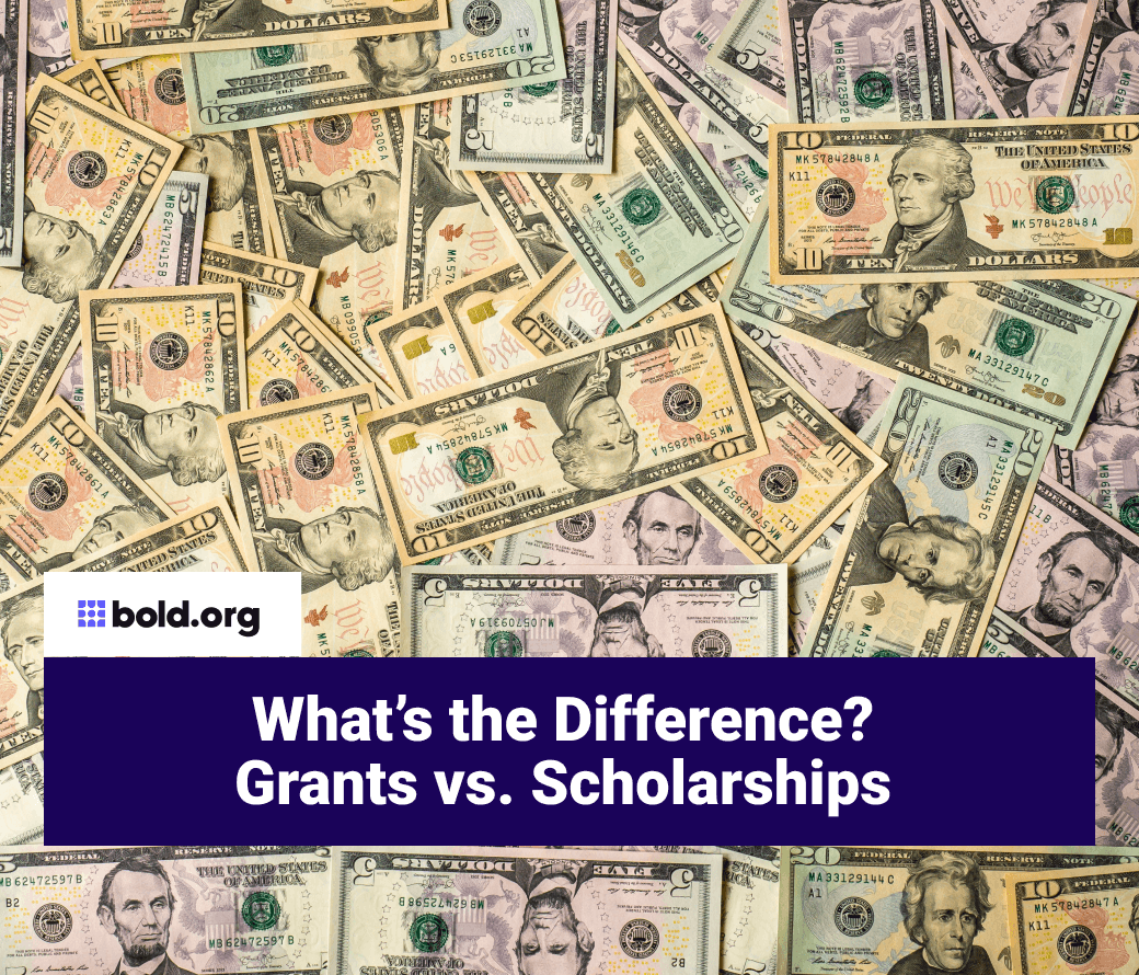 Guide: The Difference Between A Grant And A Scholarship | Bold.org