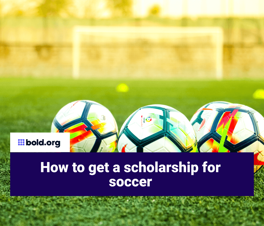 How To Get A Scholarship For Soccer Bold