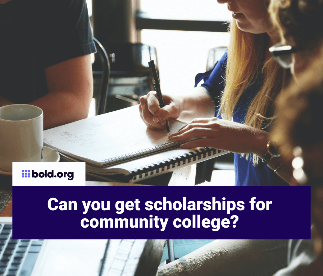 Can you get scholarships for community college?