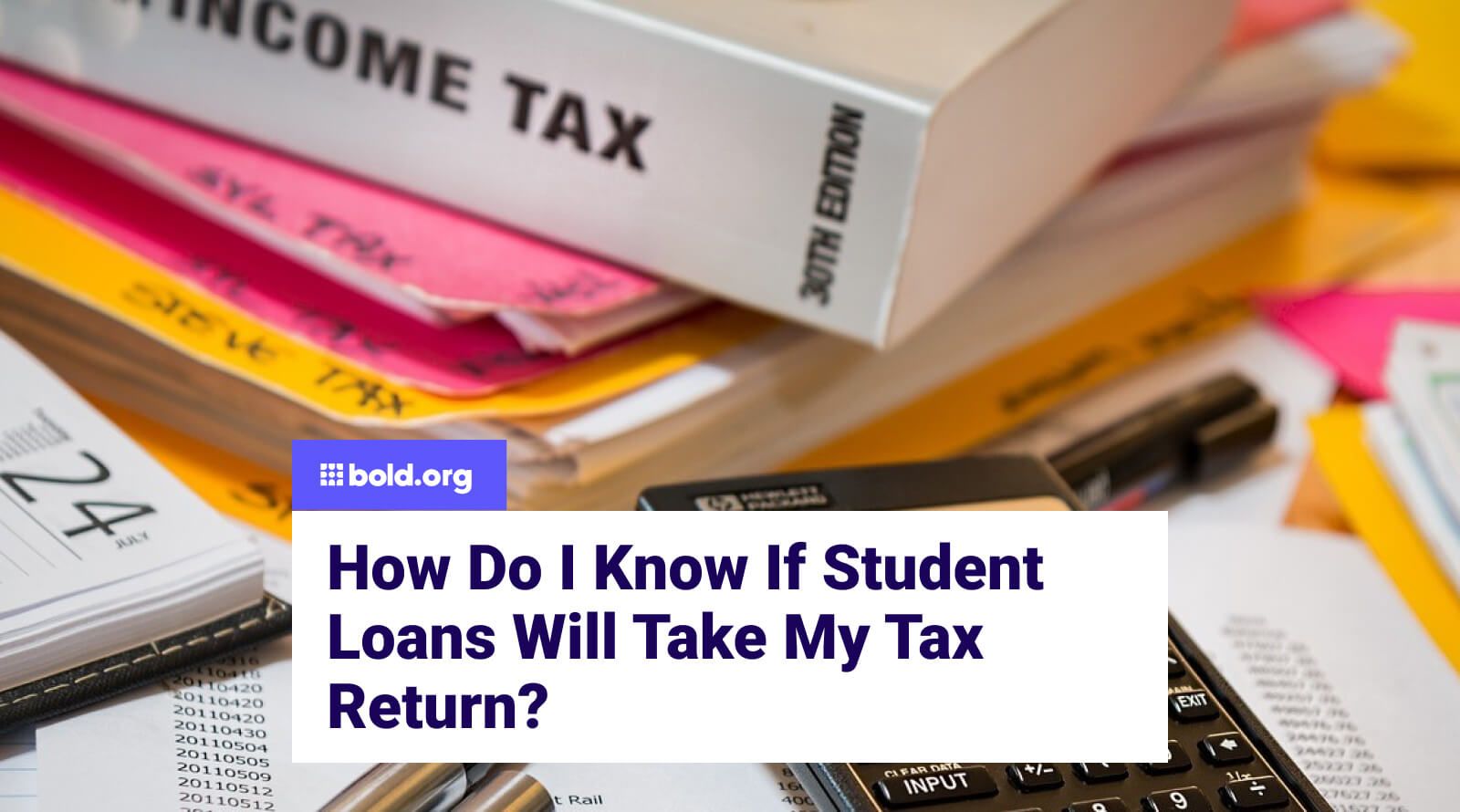 How Do I Know if Student Loans Will Take My Tax Return?