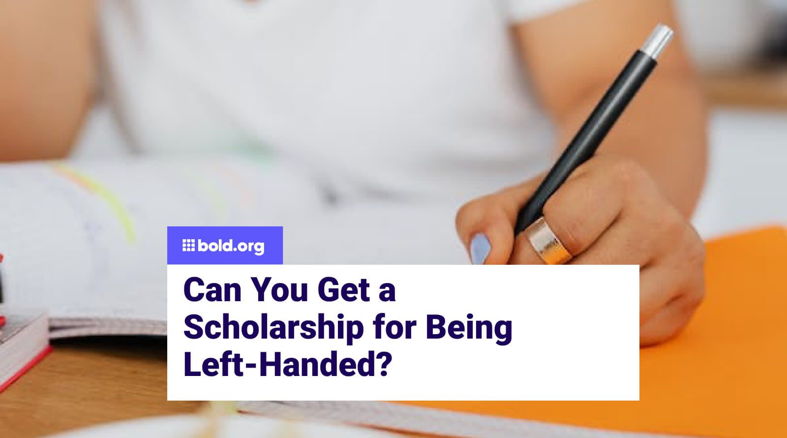 Do LeftHanded Scholarships Exist? (Find & Apply!)