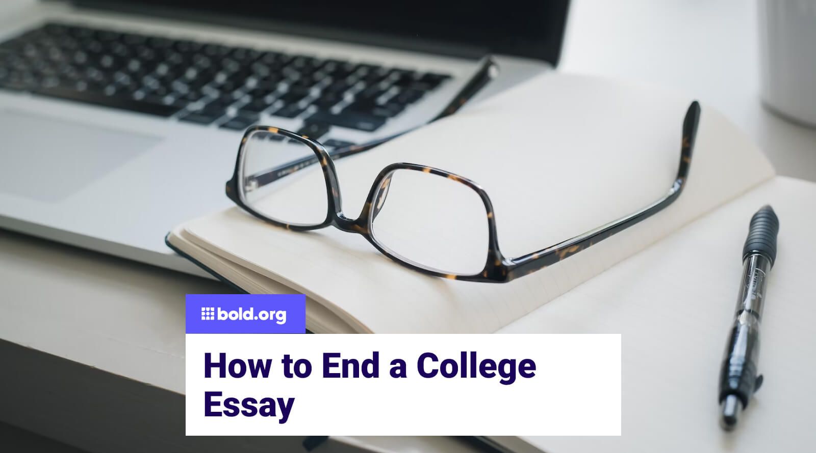 How to End a College Essay | Bold.org